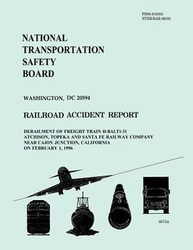 portada Railroad Accident Report: Derailment of Freight Train H-BALT1-31 Atchison, Topeka and Santa Fe Railway Company Near Cajon Junction, California o (en Inglés)