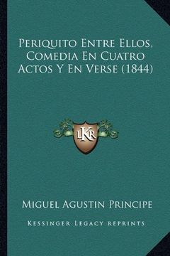 portada Periquito Entre Ellos, Comedia en Cuatro Actos y en Verse (1844) (in Spanish)