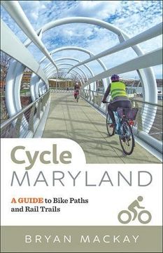 portada Cycle Maryland: A Guide to Bike Paths and Rail Trails (en Inglés)