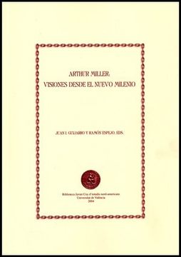 portada Arthur Miller: Visiones Desde el Nuevo Milenio (Biblioteca Javier coy D'estudis Nord-Americans)