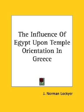 portada the influence of egypt upon temple orientation in greece (en Inglés)
