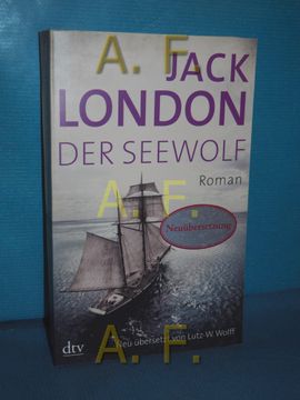 portada Der Seewolf: Roman Jack London. Neu Übers. , mit Einem Nachw. , Anm. Und Einer Zeittaf. Von Lutz-W. Wolff / dtv , 14364 (in German)
