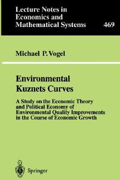 portada environmental kuznets curves: a study on the economic theory and political economy of environmental quality improvements in the course of economic g (in English)