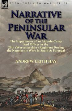 portada Narrative of the Peninsular War: The Experiences of an Aide-De-Camp and Officer in the 29Th (Worcestershire) Regiment During the Napoleonic Wars in sp (en Inglés)