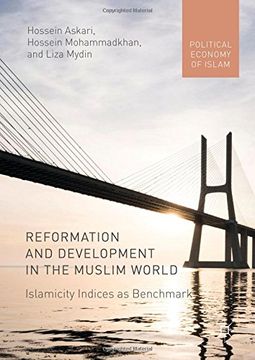 portada Reformation and Development in the Muslim World: Islamicity Indices as Benchmark (Political Economy of Islam)