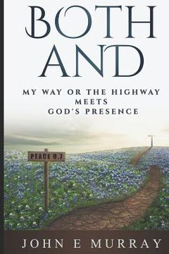 portada Both And: My Way or the Highway Meets God's Presence (en Inglés)