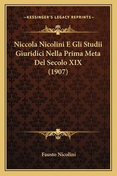 portada Niccola Nicolini E Gli Studii Giuridici Nella Prima Meta Del Secolo XIX (1907) (en Italiano)