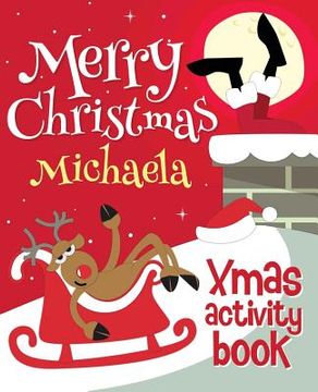 portada Merry Christmas Michaela - Xmas Activity Book: (Personalized Children's Activity Book) (en Inglés)