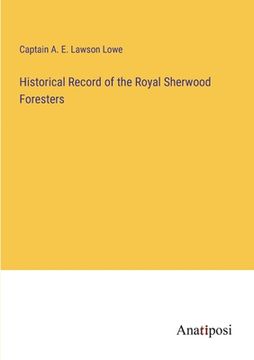 portada Historical Record of the Royal Sherwood Foresters (en Inglés)