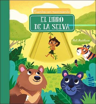 Libro El Libro de la Selva: Cuentos con Movimiento (Mis Primeros Cuentos),  Varios Autores, ISBN 9788428559843. Comprar en Buscalibre