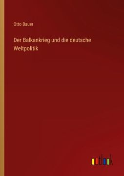 portada Der Balkankrieg und die Deutsche Weltpolitik (en Alemán)