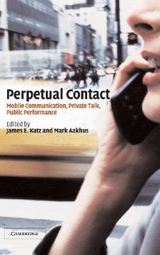 portada Perpetual Contact: Mobile Communication, Private Talk, Public Performance (en Inglés)