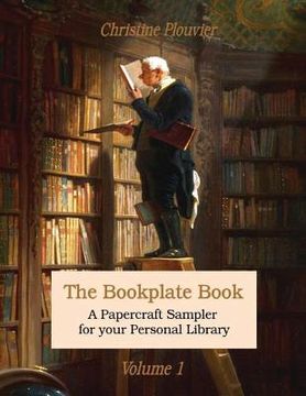 portada The Bookplate Book, Volume 1: A Papercraft Sampler for your Personal Library (en Inglés)