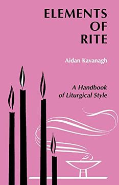 portada Elements of Rite: A Handbook of Liturgical Style (en Inglés)