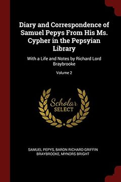 portada Diary and Correspondence of Samuel Pepys From His Ms. Cypher in the Pepsyian Library: With a Life and Notes by Richard Lord Braybrooke; Volume 2