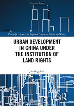 portada Urban Development in China Under the Institution of Land Rights (Routledge Advances in Regional Economics, Science and Policy) (en Inglés)