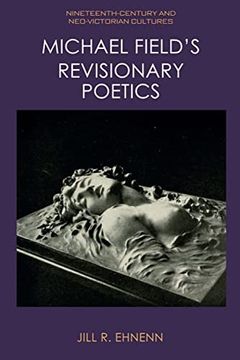 portada Michael Field's Revisionary Poetics (en Inglés)