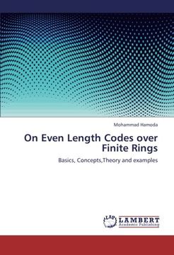 portada On Even Length Codes over Finite Rings: Basics, Concepts,Theory and examples