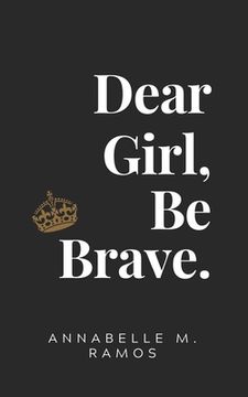 portada Dear Girl, Be Brave (en Inglés)