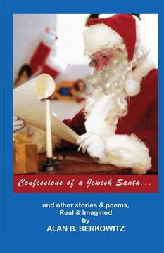 portada Confessions of a Jewish Santa: ...and other stories & poems, Real & Imagined (en Inglés)