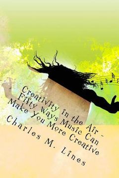 portada Creativity in the Air - Fifty Ways Music Can Make You More Creative