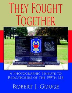 portada they fought together: a photographic tribute to redcatchers of the 199th lib (en Inglés)