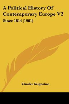 portada a political history of contemporary europe v2: since 1814 (1901) (en Inglés)