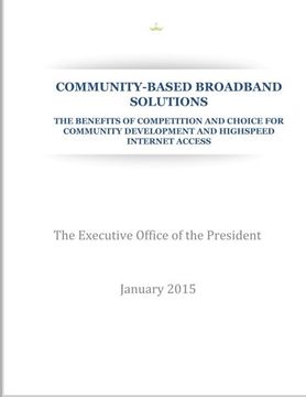 portada Community-Based Broadband Solution: The Benefits of Competition and Choice for Community Development and Highspeed Internet Access