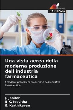 portada Una vista aerea della moderna produzione dell'industria farmaceutica (en Italiano)