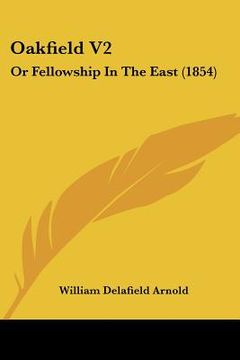 portada oakfield v2: or fellowship in the east (1854) (en Inglés)