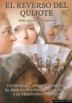 portada El reverso del Quijote: Un probable hidalgo Camacho el Rico en sus frustradas bodas y el trasfondo islámico