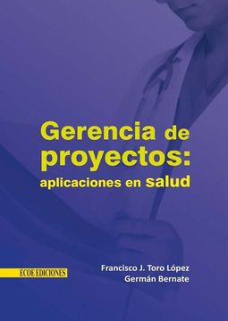 Gerencia de proyectos. Aplicaciones en salud