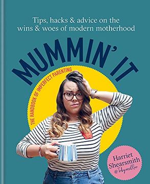 portada Mummin'It: Tips, Hacks & Advice on the Wins and Woes of Modern Motherhood (in English)