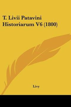 portada t. livii patavini historiarum v6 (1800) (en Inglés)