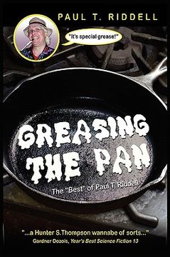 portada greasing the pan: the "best" of paul t. riddell (en Inglés)