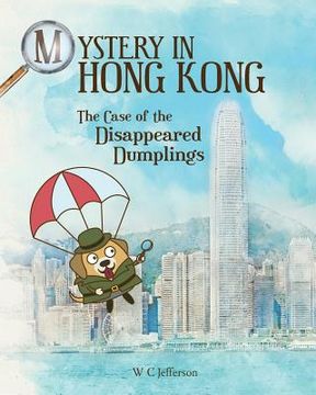 portada Mystery in Hong Kong - The Case of the Disappeared Dumplings (en Inglés)