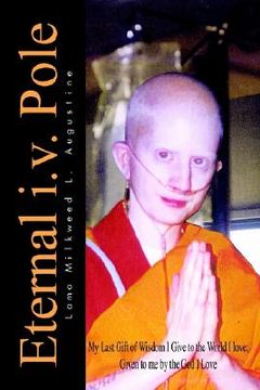portada eternal i.v. pole: my last gift of wisdom i give to the world i love; given to me by the god i love (in English)