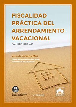 portada Fiscalidad Práctica del Arrendamiento Vacacional: Iva, Irpf, Irnr, e is: 1 (Monografías)