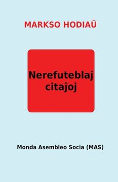 portada Markso hodia : Nerefuteblaj cita oj (in Esperanto)