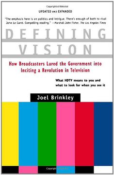 portada Defining Vision: How Broadcasters Lured the Government Into Inciting a Revolution in Television, Updated and Expanded (en Inglés)