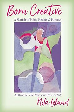 portada Born Creative: A Memoir of Paint, Passion & Purpose (en Inglés)
