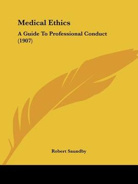 portada medical ethics: a guide to professional conduct (1907) (en Inglés)