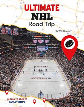 portada Ultimate nhl Road Trip (Ultimate Sports Road Trips) (in English)