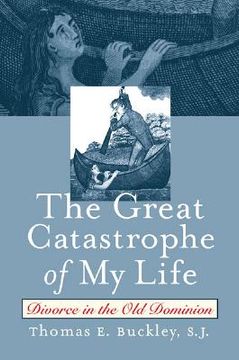 portada great catastrophe of my life: divorce in the old dominion (en Inglés)