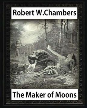 portada The Maker of Moons (1896), by Robert W. Chambers (en Inglés)