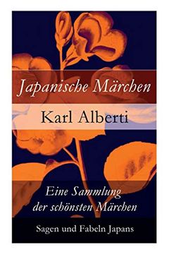 portada Japanische Mã¤Rchen: Eine Sammlung der Schã Nsten Mã¤Rchen; Sagen und Fabeln Japans (en Inglés)