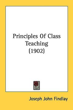 portada principles of class teaching (1902)