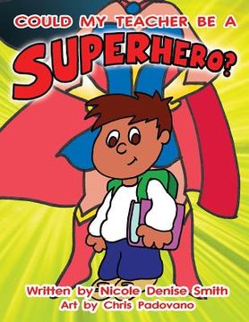 portada Could my teacher be a SUPERHERO? (en Inglés)