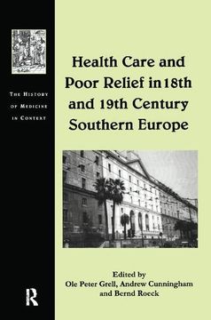 portada Health Care and Poor Relief in 18th and 19th Century Southern Europe (en Inglés)