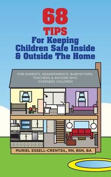 portada 68 Tips for Keeping Children Safe Inside & Outside the Home (en Inglés)